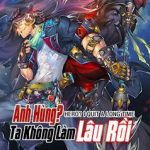 Anh Hùng ? Ta Không Làm Lâu Rồi