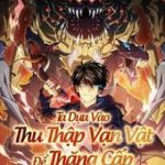 Ta Dựa Vào Thu Thập Vạn Vật Để Thăng Cấp