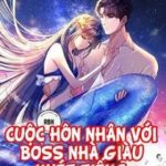 Cuộc Hôn Nhân Với Boss Nhà Giàu Khét Tiếng