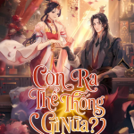 Xuyên Không Rồi, Cần Quái Gì Thể Thống