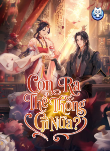 Xuyên Không Rồi, Cần Quái Gì Thể Thống